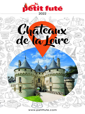 cover image of CHÂTEAUX DE LA LOIRE 2022 Petit Futé